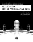 Kurumsal Sosyal Sorumluluk  Pazarlamada Yeni Bir Paradigmaya Doğru - 1
