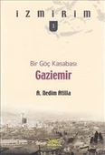 Bir Göç Kasabası: Gaziemir / İzmirim -1 - 1