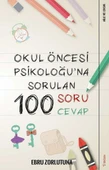 Okul Öncesi Psikoloğu’na Sorulan 100 Soru 100 Cevap - 1