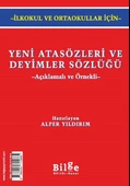 Yeni Atasözleri ve Deyimler Sözlüğü (Açıklamalı ve Örnekli) - 1