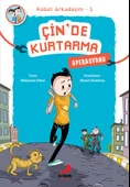 Arkadaşım Robot 1 - Çin’de Kurtarma Operasyonu - 1