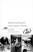 Düşlerimin Rengi Bu Georges Raillard ile Söyleşiler - 1