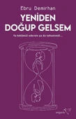 Yeniden Doğup Gelsem - 1