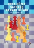 Orta Düzey Satranç Kaynak Kitabı - 1