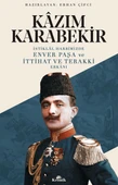 İstiklal Harbimizde Enver Paşa ve İttihat ve Terakki Erkanı - 1
