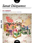Sanat Dünyamız Sayı: 197 Ev: Neresi? - 1