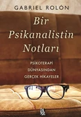 Bir Psikanalistin Notları - Psikoterapi Dünyasından Gerçek Hikayeler - 1