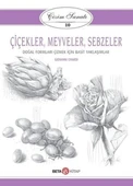 Çizim Sanatı Serisi 10 - Çiçekler, Meyveler ve Sebzeler - 1
