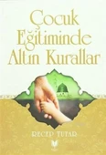 Çocuk Eğitiminde Altın Kurallar - 1
