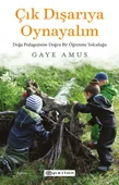 Çık Dışarıya Oynayalım: Doğa Pedagojisine Doğru Bir Öğrenme Yolculuğu - 1