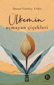 Ülkemin Açmayan Çiçekleri - Ahmed Günbay Yıldız Timaş - 1