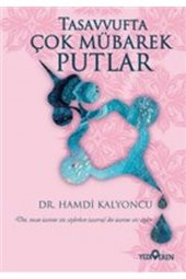 Tasavvufta Çok Mübarek Putlar - 1