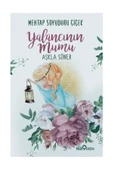 Yalancının Mumu Aşkla Söner - Mehtap Soyuduru Çiçek - 1