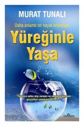 Yüreğinle Yaşa Murat Tunalı - 1