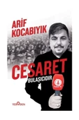 Cesaret Bulaşıcıdır - Arif Kocabıyık - 1
