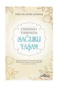 Osmanlı Tıbbında Sağlıklı Yaşam - Ayten Altıntaş - 1