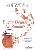 BÜGÜN DEĞİLSE NE ZAMAN - 1