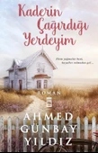 Kaderin Çağırdığı Yerdeyim A.Günbay Yıldız Timaş - 1