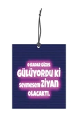 ByMeyla O Kadar Güzel Gülüyorduki Tasarımlı Dekoratif Oto Kokusu Ve Aksesuarı - 1
