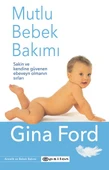 Mutlu Bebek Bakımı - Sakin ve Kendine Güvenen Ebeveyn Olmanın Sırları - 1