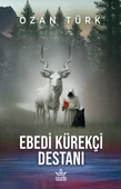 Ebedi Kürekçi Destanı- Ozan Türk- Elpis Yayınları thumbnail 1