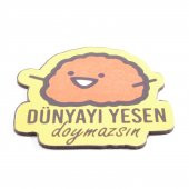 Dünyayı Yesen Doymazsın Bardak Altlığı - 1