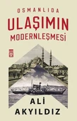 Osmanlıda Ulaşımın Modernleşmesi - 1