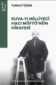 Kuva-yı Milliyeci Hacı Müftü'nün Hikayesi -Turgut Üzüm - İZYAKO Yayınları - 1