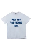 fame-stoned  Fuck You Fucking Fuck Baskılı Unisex %100 Pamuk Beyaz T-shirt - 1