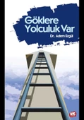 Göklere Yolculuk Var - Dr. Adem Ergül - 1