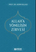 Allah'a Yönelişin Zirvesi - Prof. Dr. Kerim Buladı - 1