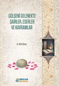 Gülşeni Gelenekte Şairler, Eserler ve Kavramlar - Dr. Salih Yılmaz - 1