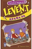 Levent Adanada Türkiyeyi Geziyorum 5 Mustafa Orakçı Timaş Çocuk - 1