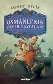 Osmanlının Zafer Sayfaları Ahmet Refik Timaş - 1