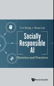 Socially Responsible Ai: Theories And Practices Lu Cheng Huan Liu - 1