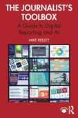 The Journalist’s Toolbox: A Guide to Digital Reporting and AI Mike Reilley - 1