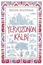 Yeryüzünün Kalbi ÖZGÜR BALPINAR - 1