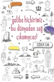Galiba Hiçbirimiz Bu Dünyadan Sağ Çıkamayacağız Genç Timaş - 1