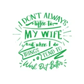 İ dont Listening to My wife Sticker 17x17 Cm Yeşil - 1