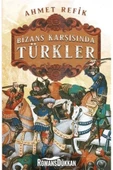 Bizans Karşısında Türkler Ahmet Refik Timaş - 1