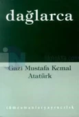 Gazi Mustafa Kemal Atatürk (O, 19 Mayıs Destanı, Anıtkabir) / Fazıl Hüsnü Dağlarca - 1