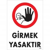 Girmek Yasaktır Uyarı Levhası 25x35 KOD:1484 - 1