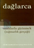 Uzaklarla Giyinmek(Sığmazlık Gerçeği) Fazıl Hüsnü Dağlarca - 1