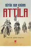 Büyük Hun Kağanı Attila - 1