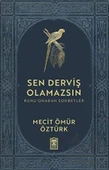 Sen Derviş Olamazsın - Ruhu Onaran Sohbetler - Mecit Ömür Öztürk - 1
