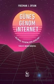 Güneş, Genom, İnternet Bilimsel Devrimlerin Araçları - Freeman J. Dyson - 1