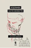 Düşünmek, Hayır Demektir - Jacques Derrida - 1