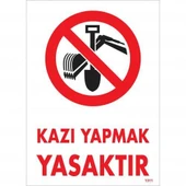 Kazı Yapmak Yasaktır Uyarı Levhası 25x35 KOD:1311 - 1