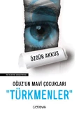 Oğuz’un Mavi Çocukları "Türkmenler" - 1
