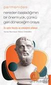 Parmenides - Nereden Başladığımın Bir Önemi Yok, Çünkü Geri Döneceğim Oraya - Hamza Celaleddin - 1